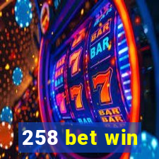 258 bet win